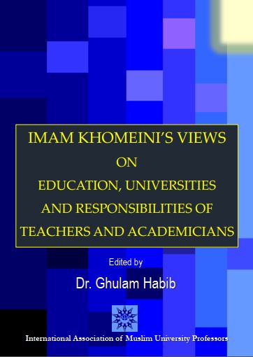 Publication of: 'Imam Khomeini's views on Education, Universities and responsibilities of Teachers and Academicians'